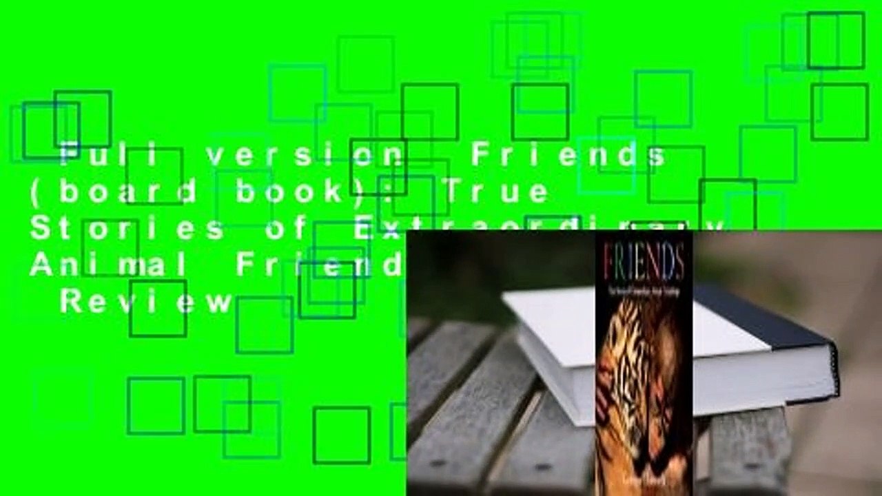 Full version  Friends (board book): True Stories of Extraordinary Animal Friendships  Review