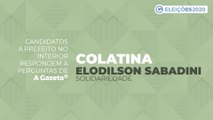 Conheça as propostas dos candidatos a prefeito de Colatina - Elodilson Sabadini