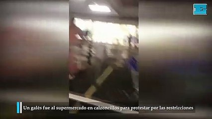 Un galés fue al supermercado en calzoncillos para protestar por las restricciones