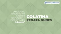 Conheça as propostas dos candidatos a prefeito de Colatina - Renata Nunes