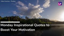Monday Morning Quotes: Motivational Quotes to Begin Your Week With Positivity