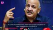 Manish Sisodia Diagnosed With Dengue Days After Testing Positive For Coronavirus; Delhis Deputy Chief Minister Hospitalised