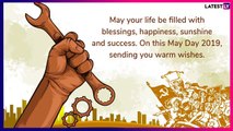 Happy May Day 2019 Wishes: Labour Day WhatsApp Messages to Send on This International Workers Day