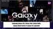Samsung Galaxy S10, Galaxy Fold, Galaxy Buds, Galaxy Watch Active & Galaxy Fit Launched