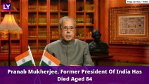 Pranab Mukherjee, Former President Of India Dies Aged 84 In New Delhi