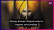 Kesari trailer: Akshay Kumar is beyond outstanding! | Parineeti Chopra | Karan Johar