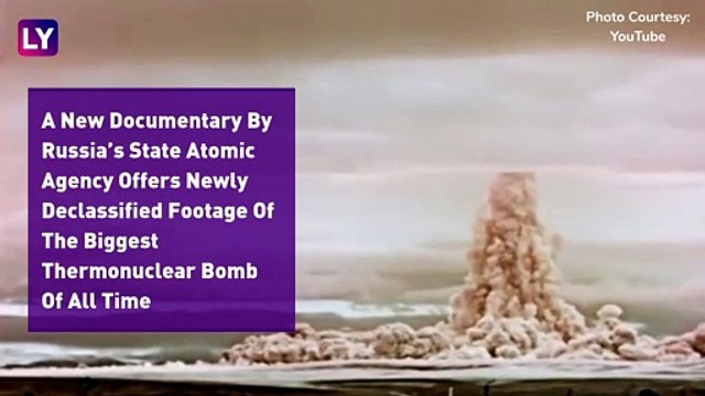 Tsar Bomba: Russia Releases Declassified Video Of Worlds Most Powerful Nuclear Bomb Ever Tested