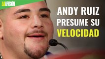 ¡PUM! Andy Ruiz presume su velocidad de cara a su regreso