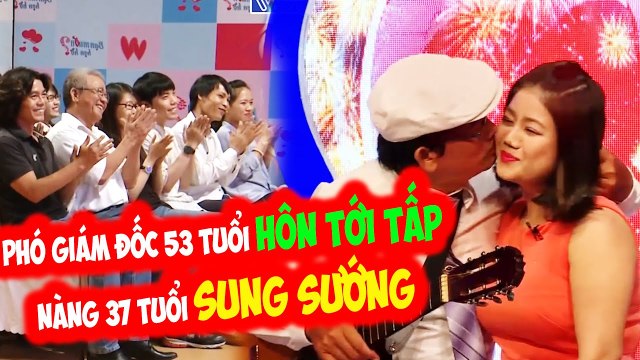 Phó giám đốc 53 TUỔI VỘI VÀNG HÔN LUÔN GÁI TRẺ TỚI TẤP kém mình hơn 1 giáp khiến NÀNG SUNG SƯỚNG