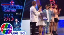 Truy tìm cao thủ - Tập 93 FULL: Quỳnh Lương, Mỹ Khôi, Gia Linh, Phạm Đình Thái Ngân