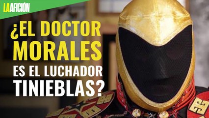 ¿El Doctor Morales es el luchador Tinieblas?