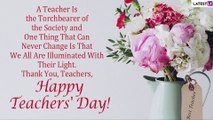 Teachers' Day 2020 Greetings: WhatsApp Messages And Wishes to Thank Teachers For All the Motivation