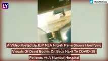 Dead Bodies Kept Next To COVID-19 Patients In Sion Hospital, Mumbai; Shocking Act Caught On Camera