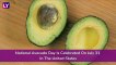 National Avocado Day 2020: Know Date And Significance of the Day That Celebrates The Tropical Fruit