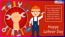 International Workers' Day 2019 Wishes: WhatsApp Messages, Images & Quotes to Send on Labour Day