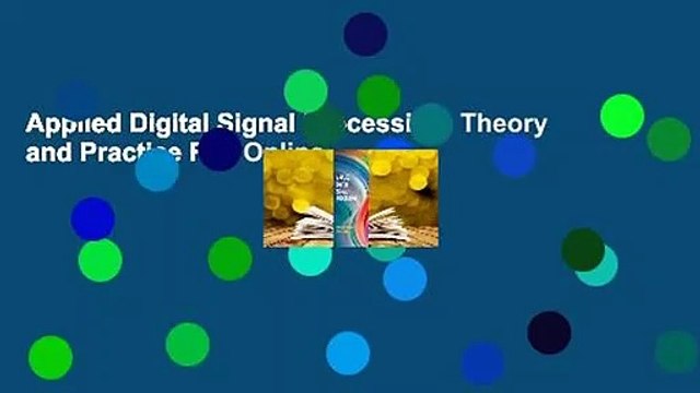 Applied Digital Signal Processing: Theory and Practice Full Online