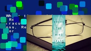 Where the Wind Leads: A Refugee Family's Miraculous Story of Loss, Rescue, and Redemption  For
