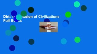 Dirt: The Erosion of Civilizations Full Books