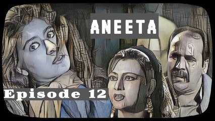 Aneeta Episode 12 | 28  October 2020 | New Drama Serial 2020