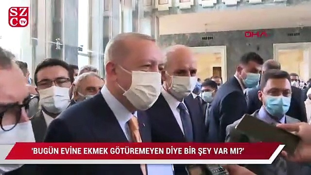 Erdoğan: Bugun Türkiye'de evine ekmek götüremeyen diye bir şey var mı?