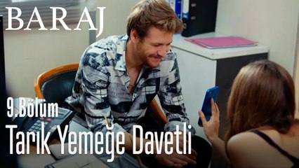 Tarık yemeğe davetli - Baraj 9. Bölüm