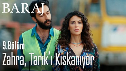 Zahra, Tarık'ı kıskanıyor - Baraj 9. Bölüm