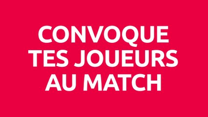 Tuto : Convoque tes joueurs