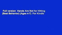 Full version  Hands Are Not for Hitting (Best Behavior) (Ages 4-7)  For Kindle