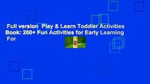Full version  Play & Learn Toddler Activities Book: 200  Fun Activities for Early Learning  For
