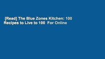 [Read] The Blue Zones Kitchen: 100 Recipes to Live to 100  For Online