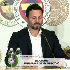 Erol Bulut: "Hangi futbolcudan en iyi verimi alıyorsak sahada o oynayacak"