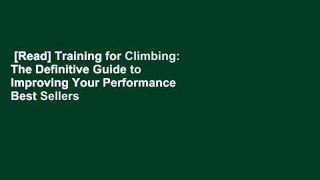 [Read] Training for Climbing: The Definitive Guide to Improving Your Performance  Best Sellers