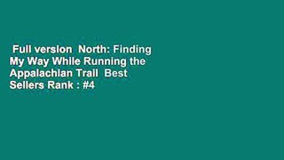 Full version  North: Finding My Way While Running the Appalachian Trail  Best Sellers Rank : #4