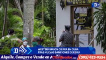 Western Union cierra en Cuba tras nuevas sanciones de EEUU | El Diario en 90 segundos