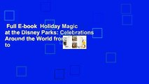 Full E-book  Holiday Magic at the Disney Parks: Celebrations Around the World from Fall to