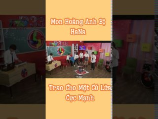 Mon Hoàng Anh Bị Hana Trao Cho Một Cú Lừa