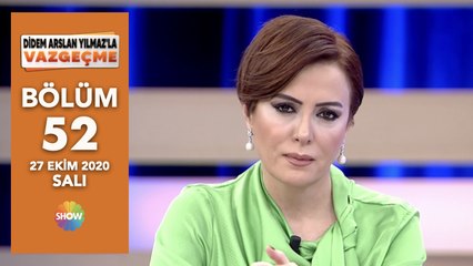 Didem Arslan Yılmaz'la Vazgeçme 52. Bölüm | 27 Ekim 2020