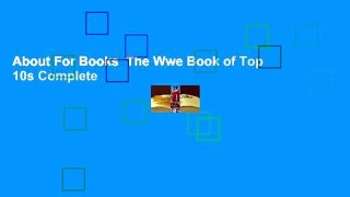 About For Books  The Wwe Book of Top 10s Complete