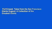 Full E-book  Tales from the San Francisco Giants Dugout: A Collection of the Greatest Giants