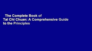 The Complete Book of Tai Chi Chuan: A Comprehensive Guide to the Principles and Practice  Best