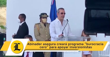 Abinader asegura creará programa “burocracia cero” para apoyar inversionistas