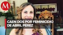Detienen a 2 presuntos autores materiales del feminicidio de Abril Pérez Sagaón
