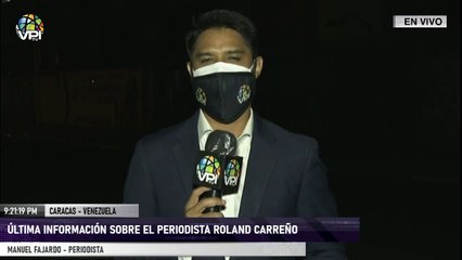En Vivo - Última información sobre el periodista Roland Carreño
