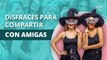 Disfraces de Halloween ideales para mejores amigas | Ideal Halloween costumes for best friends