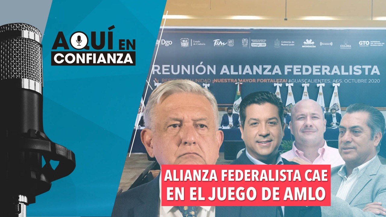 La Alianza Federalista cae en el juego de AMLO