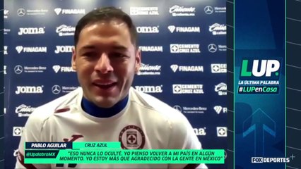 "Pienso retirarme en mi país", Pablo Aguilar: LUP