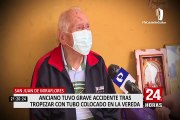 SJM: anciano sufrió grave accidente tras tropezar con un tubo mal colocado en la vía pública