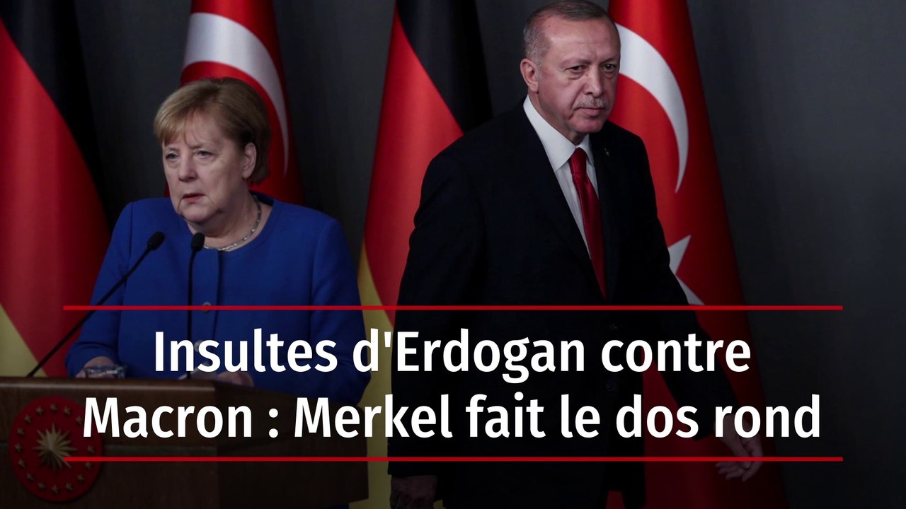 Insultes d'Erdogan contre Macron : Merkel fait le dos rond