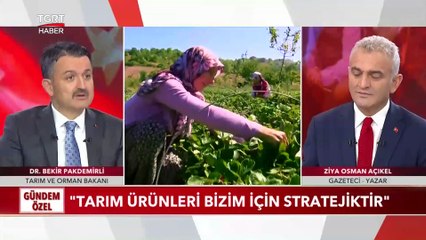 Tarım ve Orman Bakanı Bekir Pakdemirli ile Gündem Özel