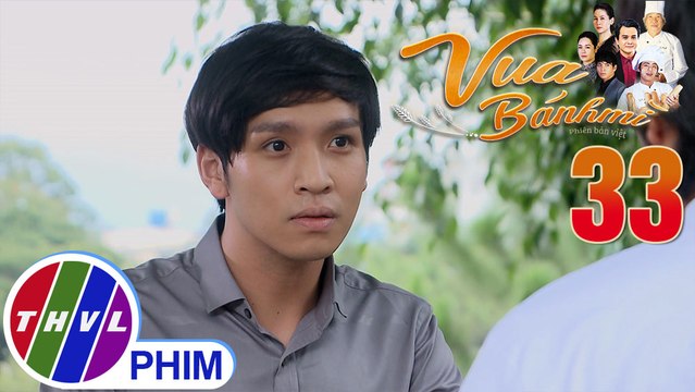 Vua bánh mì - Tập 33[1]: Bảo đồng ý cứu Lan Anh với điều kiện Nguyện không được gặp cô trong 2 năm